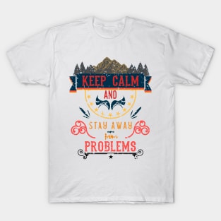 Keep Calm and Stay Away from Problems Vintage RC13 T-Shirt